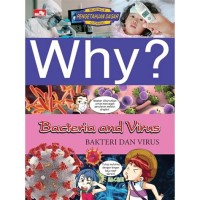 Why? Bacteria And Virus : Bakteri Dan Virus