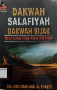 Dakwah Salafiyah Dakwah Bijak Meluruskan Sikap Keras Dai Salafi