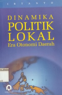 Dinamika Politik Lokal Era Otonomi Daerah