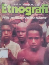 Etnografi; Suatu Tantangan Penelitian Kualitatif