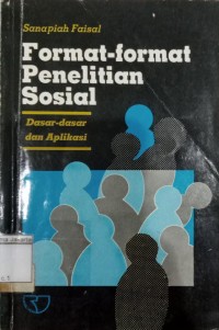 Format-Format Penelitian Sosial : Dasar-Dasar dan Aplikasi