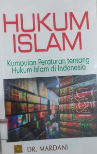 Hukum Islam Kumpulan Peraturan Tentang Hukum Islam di Indonesia