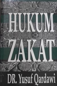 Hukum Zakat: Studi Komperatif Mengenai Status dan Filsafat Zakat Berdasarkan Qur'an dan Hadis