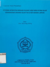 Integrasi antar etnis bersandi falsafat hidup nemui nyimah dalam meningkatkan ukhuwah islamiyyah di kota bandar lampung