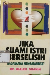 Jika Suami Istri Berselisih Bagaimana Mengatasinya?