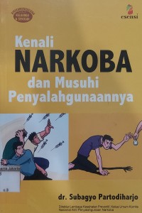 Kenali Narkoba dan Musuhi Penyalagunaannya