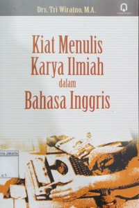 Kiat Menulis Karya Ilmiah dalam Bahasa Inggris