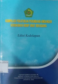 Kompilasi Peraturan Perundang-Undangan Kerukunan Hidup Umat Beragama