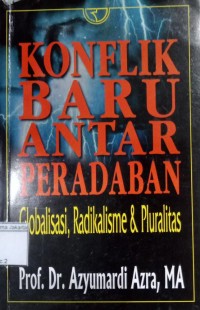 Konflik Baru Antar Peradaban: Globalisasi, Rradikalisme dan Pluralitas