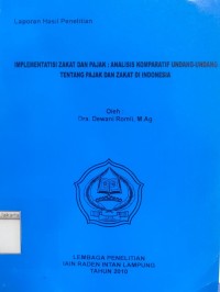 Laporan Hasil Penelitian Implementatisi Zakat dan Pajak : Anlisis Komparatif Undang_Undang Tentang Pajak dan Zakat di Indonesia