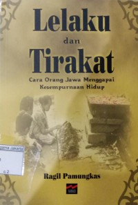 Lelaku dan Tirakat Cara Orang Jawa Menanggapi Kesempurnaan Hidup