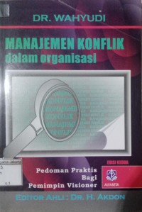 Manajemen Konflik Dalam Organisasi Pedoman Praktis Bagi Pemimpin Visioner