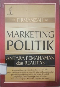 Marketing Politik Antara Pemahaman dan Realitas