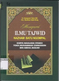 Mengurai Ilmu Tajwid Nazham Batu Ngompal: Karya Maulana Syaikh TGKH Muhammad Zainuddin bin Abdul Madjid