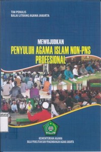 Mewujudkan Penyuluh Agama Islam Non-PNS Profesional