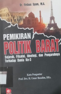 Pemikiran Politik Barat Sejarah, Filsafat, Ideologi, dan Pengaruuh Terhadap Dunia Ke-3