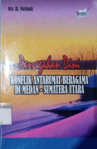 Pebcegahan Dini Koflik Antarumat Beragama di Medan-Sumatera Utara	Pebcegahan Dini Koflik Antarumat Beragama di Medan-Sumatera Utara