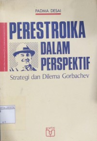 Perestroika dalam Perspekktif Strategi dan Dilema Gorbachev