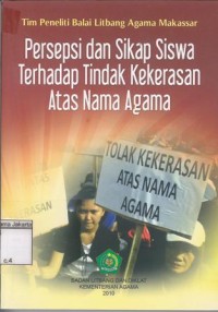 Persepsi dan Sikap Siswa Terhadap Tindak Kekerasan Atas Nama Agama