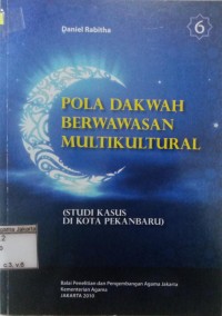 Pola Dakwah Berwawasan Multikulturlar: Studi Kasus di Kota Pekan Baru