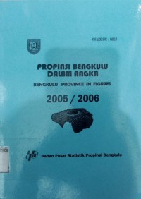 Propinsi Bengkulu dalam Angka= Bengkulu Province in Figures