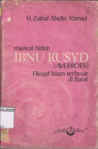 Riwayat Hidup Ibnu Rusyd (AVERROES); Filosuf Islam Terbesar di Barat