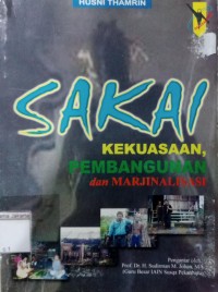 Sakai Kekuasaan,Pembangunan dan Marjinalisasi