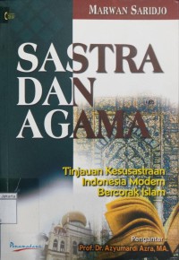 Sastra dan Agama; Tinjauan Kesusastraan Indonesia Modern Becorak Islam