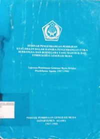 Seminar Pengembangan Pemikiran Keagamaan Dalam Rangka Pengembangan Etika Berbangsa dan Bernegara yang Majemuk dan Ethos Kerja Generasi Muda