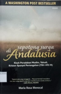 Sepotong Surga di Ansdalusia: Kisah Peradaban Muslim, Yahudi, Kristen Spanyol Pertengahan