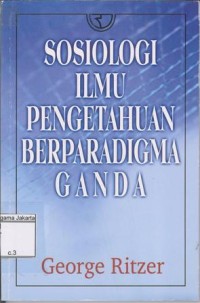 Image of Sosialogi Ilmu Pengetahuan Berparadigma Ganda