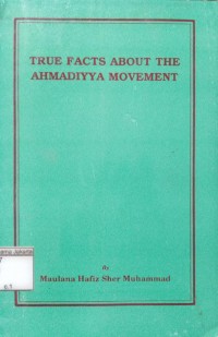 True Facts About The Ahmadiyya Movement