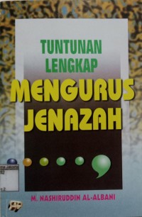 Tuntunan Lengkap Mengurus Jenazah